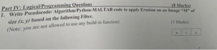 Computer Vision Part IV: Logical/Programming Questions (8 Marks) I. Write Pseudocode/ Algorithm/Python-MALTAB