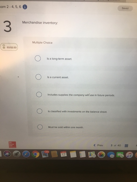  am 2-4,5, 6 6 Saved 3 Merchandise inventory: Multiple Choice 02:52:33