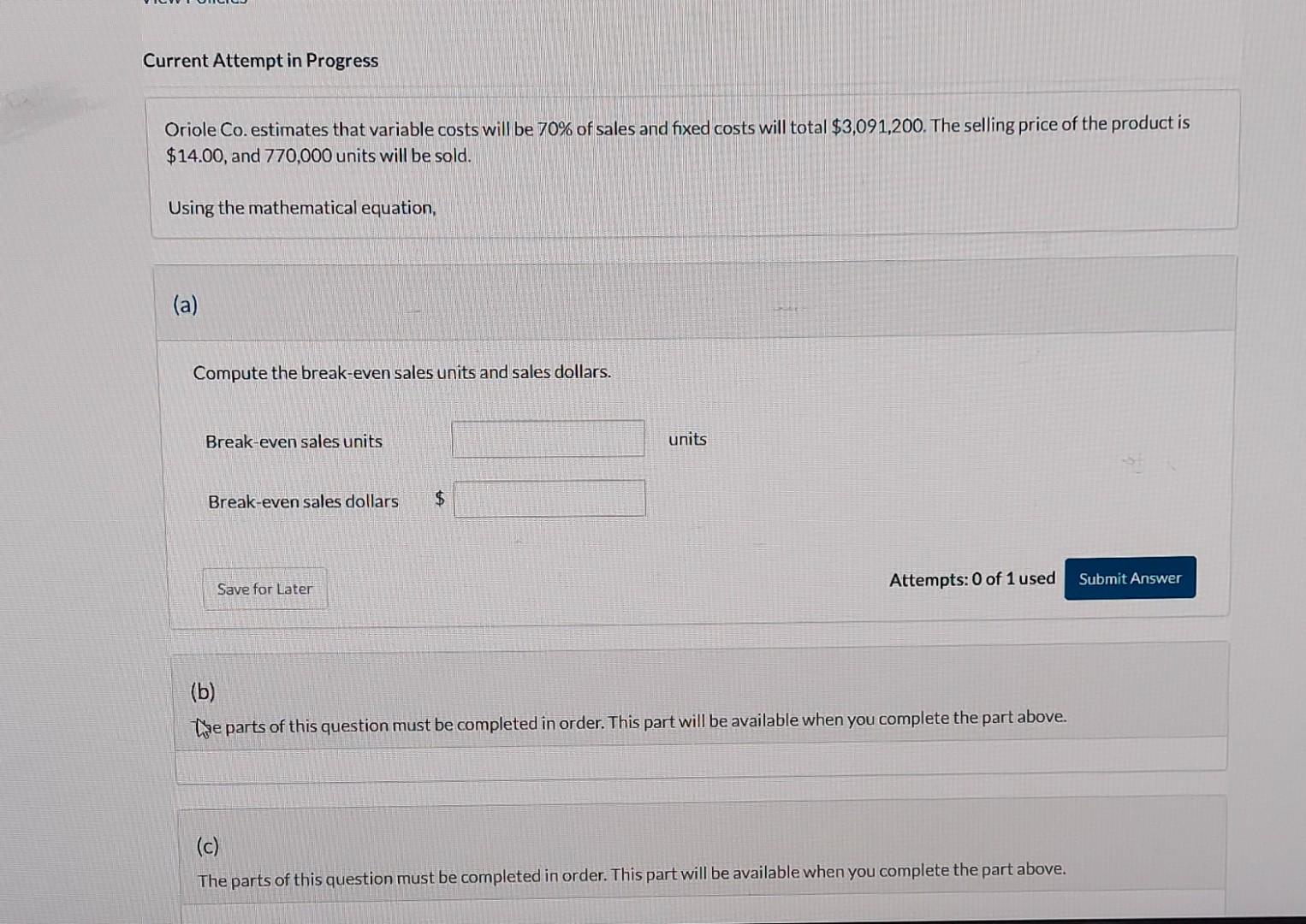  irrent Attempt in Progress Oriole Co. estimates that variable costs will