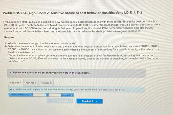  Problem 11-23A (Algo) Context-sensitive nature of cost behavior classifications LO 11-1,
