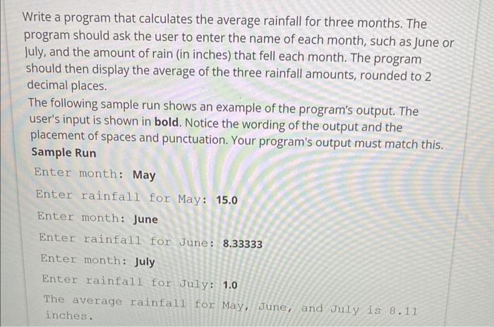  Write a program that calculates the average rainfall for three months.