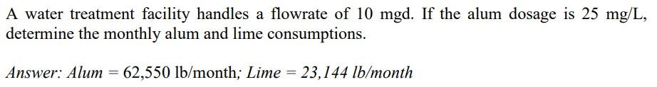 of aluminum sulfate with alkalinity: Al2(SO4)314.3H2O+6HCO32Al(OH)33H2O+6CO2+8H2O+3SO42600g/mol366g/mol Reaction of aluminum sulfate with lime