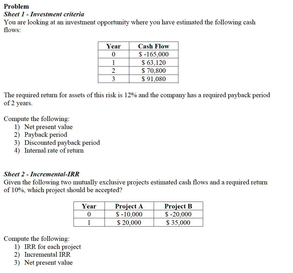 Solve this problem using Excel. Problem Sheet 1 - Investment criteria You