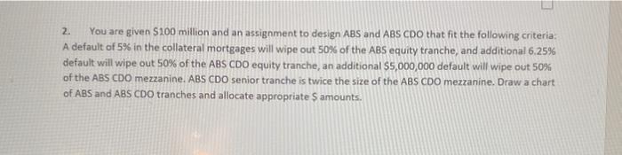  2. You are given $200 million and an assignment to design