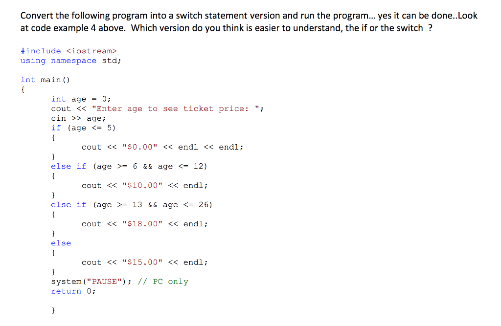In C++ Convert the following program into a switch statement version and