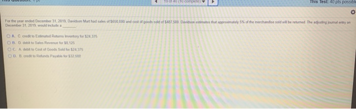  10 10 compele This Test: 40 pts possible o For the