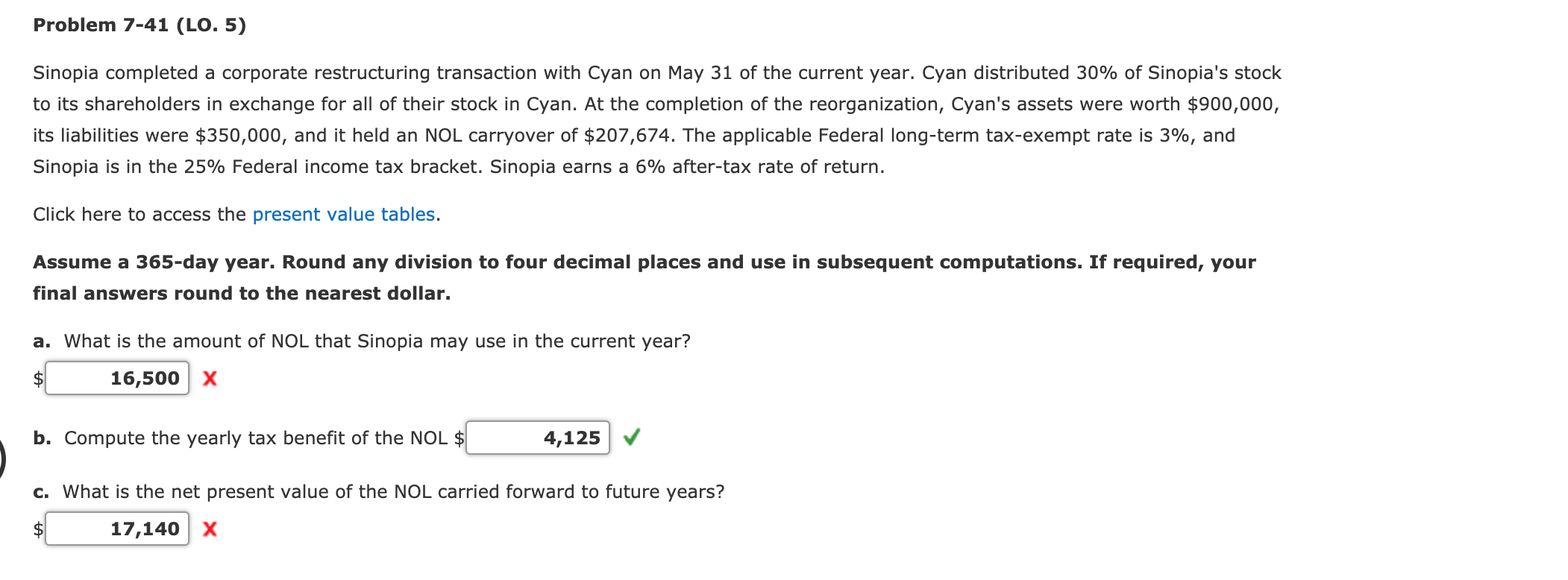 Problem 7-41 (LO. 5) Sinopia completed a corporate restructuring transaction with
