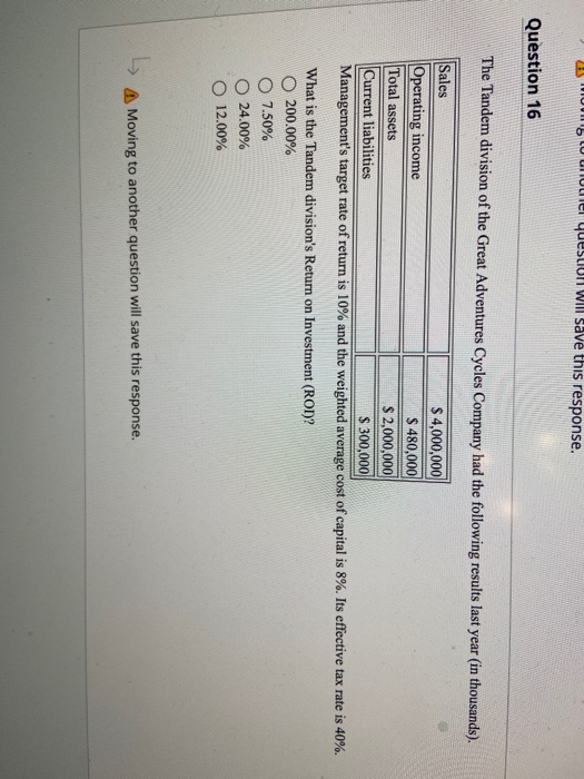  Amb el question will save this response. Question 16 The Tandem