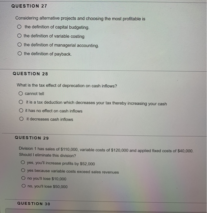  QUESTION 27 Considering alternative projects and choosing the most profitable is