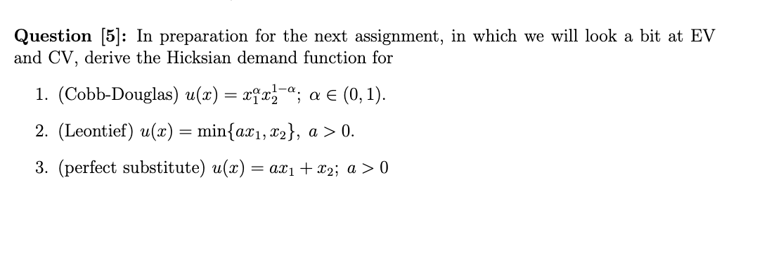  Question [5]: In preparation for the next assignment, in which we