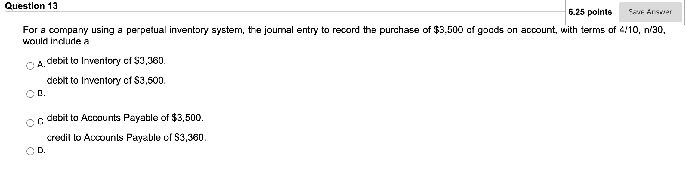  Question 13 6.25 points Save Answer For a company using a