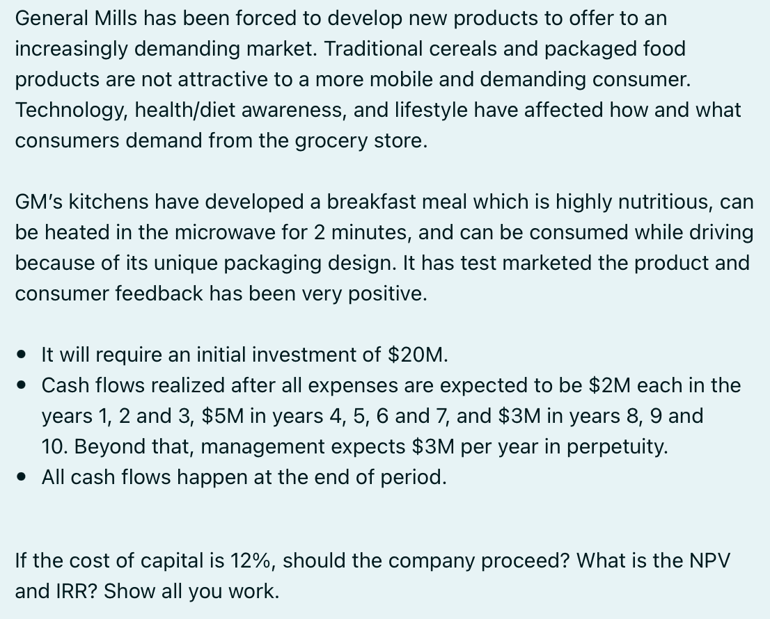  General Mills has been forced to develop new products to offer