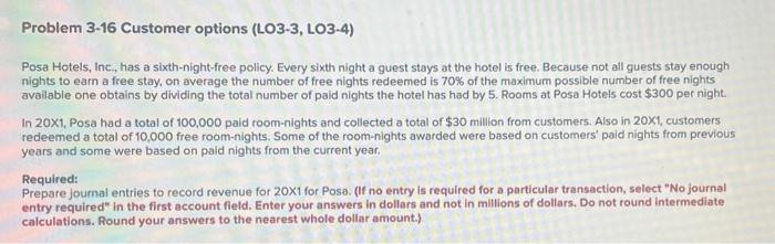  Problem 3-16 Customer options (LO3-3, LO3-4) Posa Hotels, Inc., has a