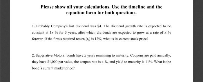  Please show all your calculations. Use the timeline and the equation