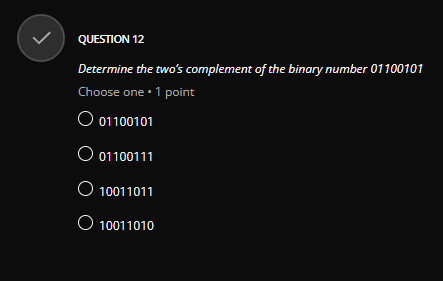  QUESTION 12 Determine the two's complement of the binary number 01100101
