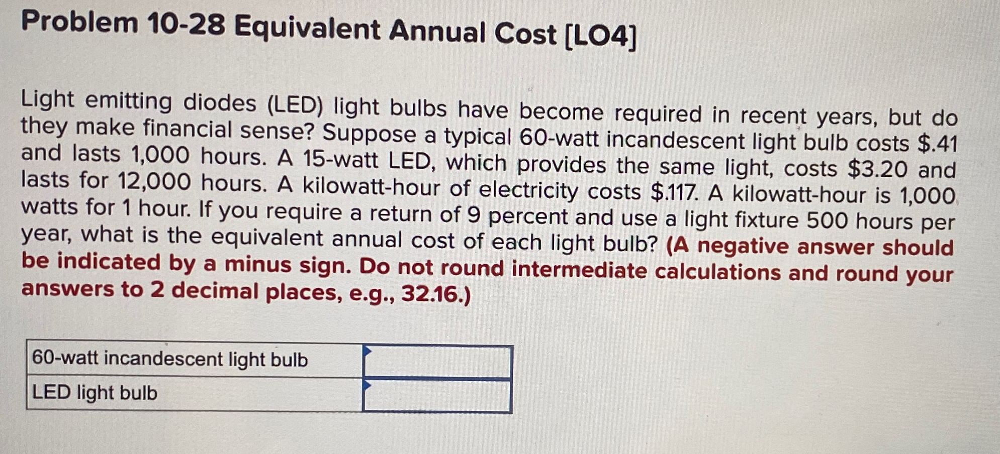  Problem 10-28 Equivalent Annual Cost [LO4] Light emitting diodes (LED) light
