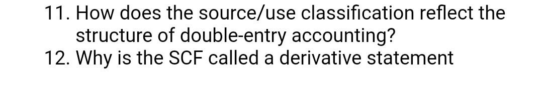  new answers please 11. How does the source/use classification reflect the