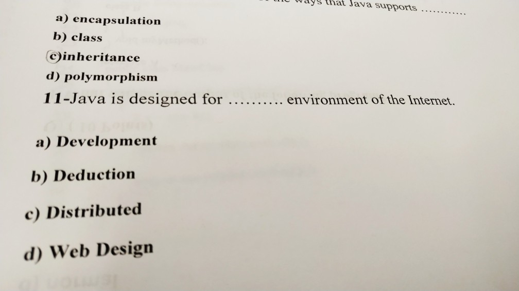  ML Ways that Java supports ..... a) encapsulation b) class (c)inheritance