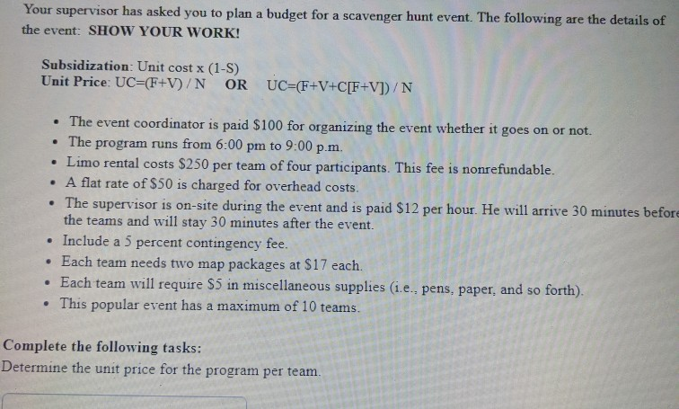  Your supervisor has asked you to plan a budget for a