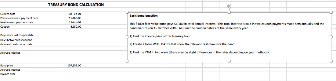  TREASURY BOND CALCULATION Basic bond question Current date Previous interest payment