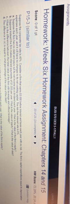  Assignments BUSI 570 DEB 5-17FALL1 Homework: Week Six Homework Assignment: Chapters