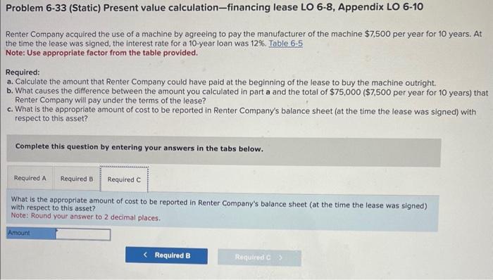 Appendix LO 6-10 Renter Company acquired the use of a machine by