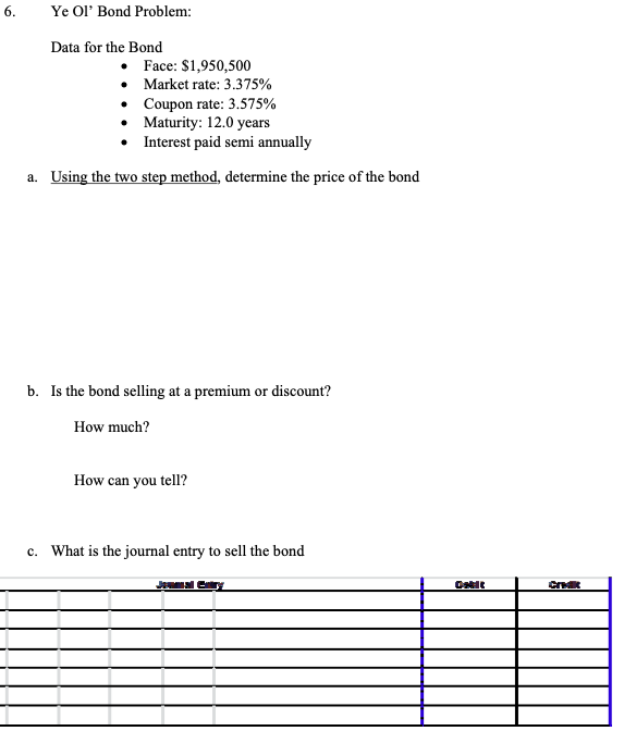  6. Ye Ol' Bond Problem: Data for the Bond Face: $1,950,500