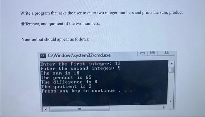 using C++ Write a program that asks the user to enter two