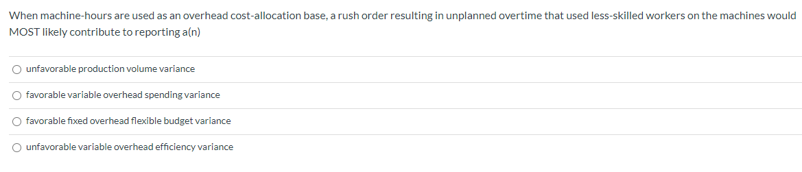  When machine-hours are used as an overhead cost-allocation base, a rush