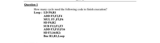 Question 1 How many cycle need the following code to finish
