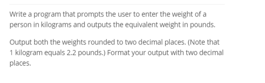  Write a program that prompts the user to enter the weight