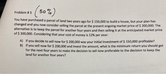 Problem #3 Problem # 3 (50%) You have purchased a parcel