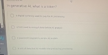  In generative Al, what is a token? a digital culrency used