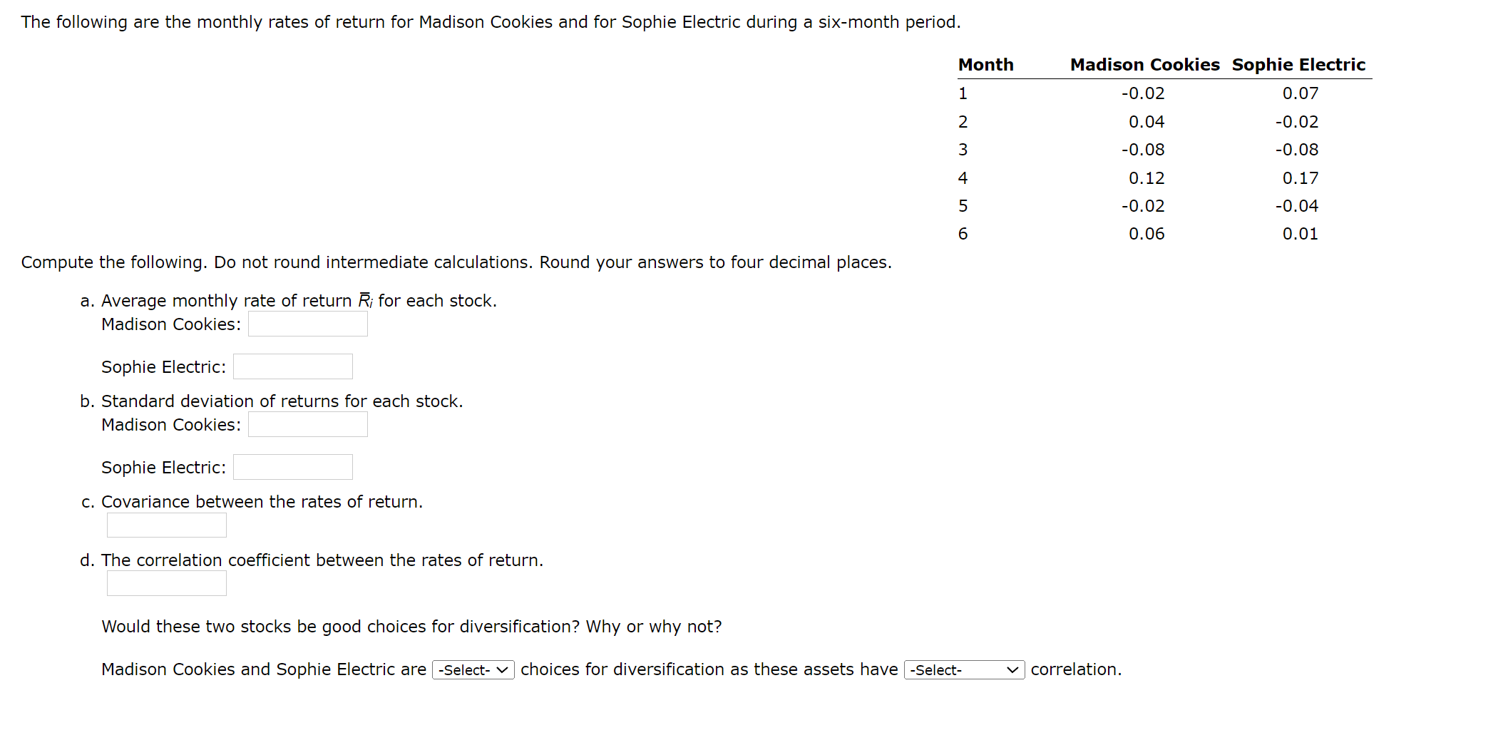  Compute the following. Do not round intermediate calculations. Round your answers