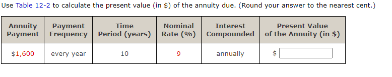 Use Table 12-2 to calculate the present value (in \$) of