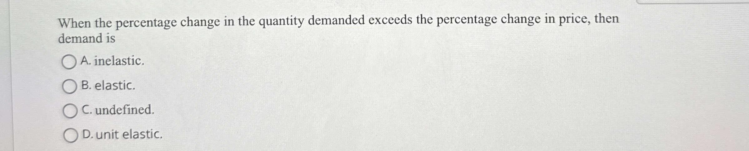  When the percentage change in the quantity demanded exceeds the percentage