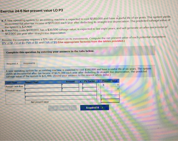 Exercise 24-6 Net present value LO P3 a. A new operating