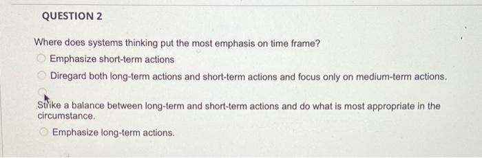  Where does systems thinking put the most emphasis on time frame?