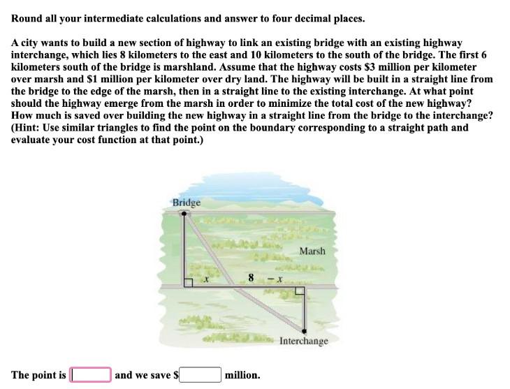  Round all your intermediate calculations and answer to four decimal places.