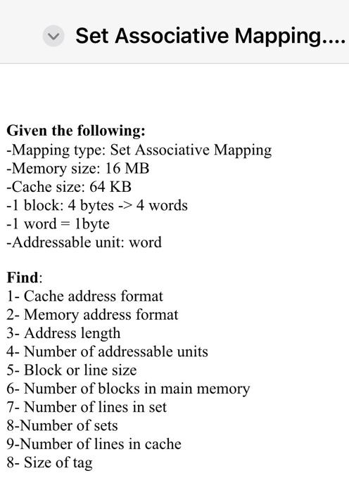 l need full solution and steps Set Associative Mapping Given the following: