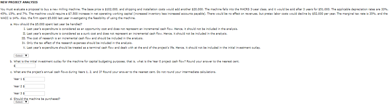  NEW PROJECT ANALYSIS You must evaluate a proposal to buy a