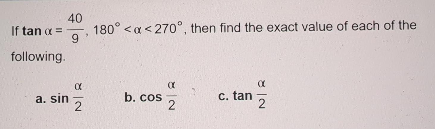  If tan=409,180270, then find the exact value of each of the