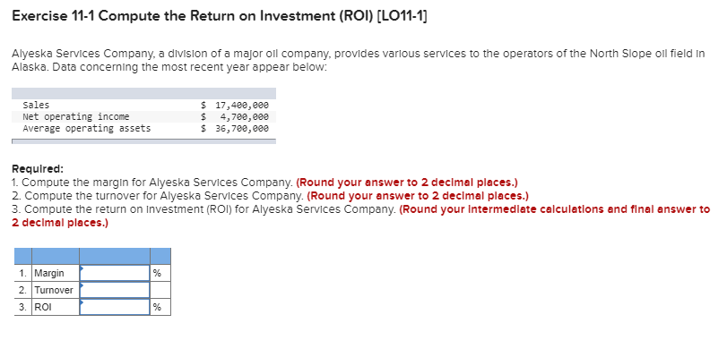  please help Exercise 11-1 Compute the Return on Investment (ROI) [LO11-1]