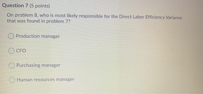  Question 7 (5 points) On problem 8, who is most likely