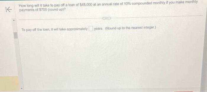  How long will it take to pay off a loan of