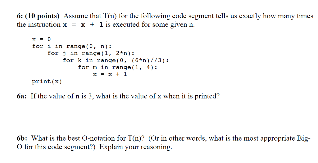 python 6: (10 points) Assume that T(n) for the following code segment