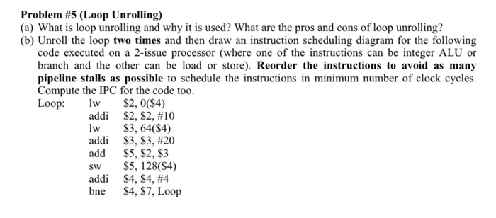  Problem #5 (Loop Unrolling) (a) What is loop unrolling and why
