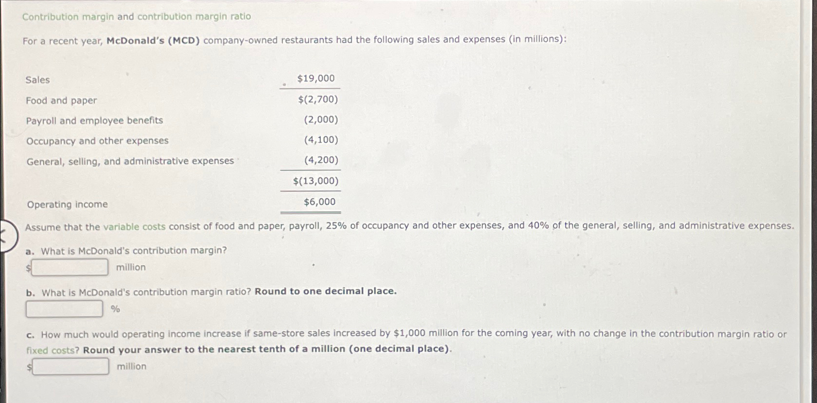  Contribution margin and contribution margin ratio For a recent year, McDonald's