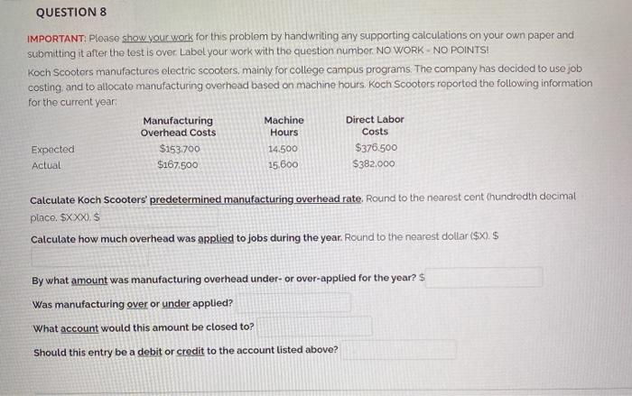  QUESTION 8 IMPORTANT: Please show your work for this problem by