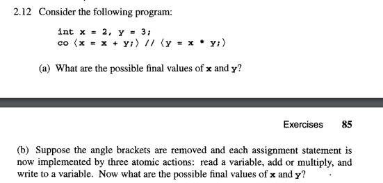 2.12 Consider the following program: int x = 2, y =